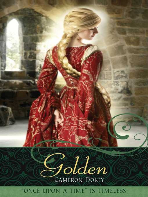 Title details for Golden by Cameron Dokey - Available